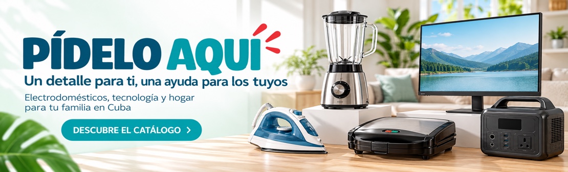 P&iacute;delo Aqu&iacute;: electrodom&eacute;sticos, tecnolog&iacute;a y hogar para tu familia en Cuba